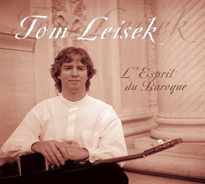 Album cover of 'L'Esprit du Baroque' by Tom Leisek, featuring classical Baroque guitar compositions